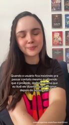 Não sejam esse tipo de usuário insuportável, eu não quero seu contato, se quiser falar comigo…